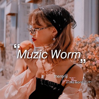 - 𝙈𝙪𝙨𝙞𝙘 ʷᵒʳᵐ (@muzicworm)